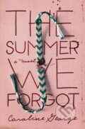 Kniha: The Summer We Forgot (George Caroline). Thomas Nelson Publishers, 2022 Kniha: The Summer We Forgot (George Caroline). Thomas Nelson Publishers, 2022
