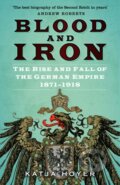 Kniha: Blood and Iron (Katja Hoyer). The History Press, 2022 Kniha: Blood and Iron (Katja Hoyer). The History Press, 2022