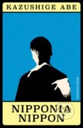 Kniha: Nipponia Nippon (Kazushige Abe). Pushkin Press, 2023 Kniha: Nipponia Nippon (Kazushige Abe). Pushkin Press, 2023