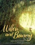 Kniha: Willow and Bunny (Anitra Rowe Schulte). , 2023 Kniha: Willow and Bunny (Anitra Rowe Schulte). , 2023