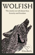 Kniha: Wolfish (Erica Berry). Canongate Books, 2023 Kniha: Wolfish (Erica Berry). Canongate Books, 2023