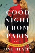 Kniha: Goodnight from Paris (Jane Healey). Lake Union Publishing, 2023 Kniha: Goodnight from Paris (Jane Healey). Lake Union Publishing, 2023