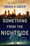 Kniha: Something from the Nightside (Simon R Green). Arcadia, 2023 Kniha: Something from the Nightside (Simon R Green). Arcadia, 2023