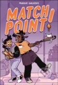 Kniha: Match Point! (Maddie Gallegos). First Second, 2023 Kniha: Match Point! (Maddie Gallegos). First Second, 2023
