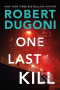 Kniha: One Last Kill (Robert Dugoni). Thomas & Mercer, 2023 Kniha: One Last Kill (Robert Dugoni). Thomas & Mercer, 2023