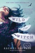Kniha: Wild Is the Witch (Rachel Griffin). , 2023 Kniha: Wild Is the Witch (Rachel Griffin). , 2023