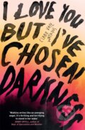 Kniha: I Love You But I've Chosen Darkness (Claire Vaye Watkins). Riverrun, 2023 Kniha: I Love You But I've Chosen Darkness (Claire Vaye Watkins). Riverrun, 2023