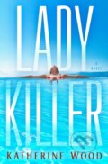 Kniha: Ladykiller (Katherine Wood). Random House, 2024 Kniha: Ladykiller (Katherine Wood). Random House, 2024