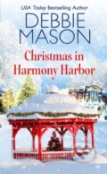 Kniha: Christmas in Harmony Harbor (Debbie Mason). Forever, 2024 Kniha: Christmas in Harmony Harbor (Debbie Mason). Forever, 2024