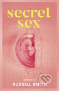 Kniha: Secret Sex (Russell Smith). , 2024 Kniha: Secret Sex (Russell Smith). , 2024