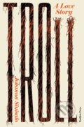 Kniha: Troll: A Love Story (Johanna Sinisalo). Pushkin Press, 2024 Kniha: Troll: A Love Story (Johanna Sinisalo). Pushkin Press, 2024
