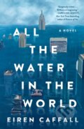 Kniha: All the Water in the World (Eiren Caffall). St. Martin´s Press, 2025 Kniha: All the Water in the World (Eiren Caffall). St. Martin´s Press, 2025