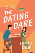 Kniha: The Dating Dare (Jayci Lee). St. Martins Griffin, 2021 Kniha: The Dating Dare (Jayci Lee). St. Martins Griffin, 2021