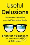Kniha: Useful Delusions (Bill Mesler a Shankar Vedantam). WW Norton & Co, 2021 Kniha: Useful Delusions (Bill Mesler a Shankar Vedantam). WW Norton & Co, 2021