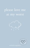 Kniha: Please Love Me at My Worst (Michaela Angemeer). Andrews McMeel, 2021 Kniha: Please Love Me at My Worst (Michaela Angemeer). Andrews McMeel, 2021