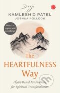 Kniha: The Heartfulness Way (Joshua Pollock a Kamlesh D. Patel). , 2022 Kniha: The Heartfulness Way (Joshua Pollock a Kamlesh D. Patel). , 2022