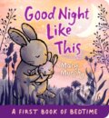 Kniha: Good Night Like This (Mary Murphy). Walker books, 2022 Kniha: Good Night Like This (Mary Murphy). Walker books, 2022
