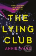 Kniha: The Lying Club (Annie Ward). Quercus, 2022 Kniha: The Lying Club (Annie Ward). Quercus, 2022