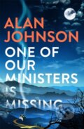 Kniha: One Of Our Ministers Is Missing (Alan Johnson). Wildfire, 2022 Kniha: One Of Our Ministers Is Missing (Alan Johnson). Wildfire, 2022