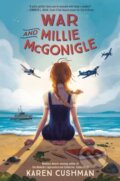 Kniha: War and Millie McGonigle (Karen Cushman). Random House, 2022 Kniha: War and Millie McGonigle (Karen Cushman). Random House, 2022