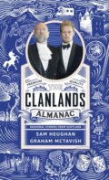 Kniha: The Clanlands Almanac (Graham McTavish a Sam Heughan). Hodder Paperback, 2022 Kniha: The Clanlands Almanac (Graham McTavish a Sam Heughan). Hodder Paperback, 2022