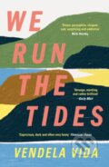 Kniha: We Run the Tides (Vendela Vida). Atlantic Books, 2022 Kniha: We Run the Tides (Vendela Vida). Atlantic Books, 2022