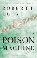 Kniha: The Poison Machine (Robert J. Lloyd). , 2023 Kniha: The Poison Machine (Robert J. Lloyd). , 2023