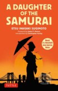Kniha: A Daughter of the Samurai (Etsu Inagaki Sugimoto). Tuttle Publishing, 2023 Kniha: A Daughter of the Samurai (Etsu Inagaki Sugimoto). Tuttle Publishing, 2023