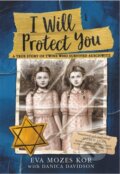 Kniha: I Will Protect You (Danica Davidson a Eva Mozes Kor). , 2023 Kniha: I Will Protect You (Danica Davidson a Eva Mozes Kor). , 2023