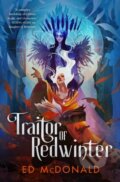 Kniha: Traitor of Redwinter (Ed Mcdonald). Tor Books, 2023 Kniha: Traitor of Redwinter (Ed Mcdonald). Tor Books, 2023