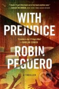 Kniha: With Prejudice (Robin Peguero). Grand Central Publishing, 2023 Kniha: With Prejudice (Robin Peguero). Grand Central Publishing, 2023