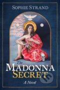 Kniha: The Madonna Secret (Sophie Strand). Bear and Company, 2023 Kniha: The Madonna Secret (Sophie Strand). Bear and Company, 2023
