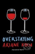 Kniha: Overstaying (Ariane Koch). Pushkin Press, 2024 Kniha: Overstaying (Ariane Koch). Pushkin Press, 2024