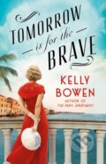 Kniha: Tomorrow Is for the Brave (Kelly Bowen). Forever, 2024 Kniha: Tomorrow Is for the Brave (Kelly Bowen). Forever, 2024