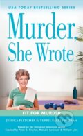 Kniha: Murder, She Wrote: Fit for Murder (Jessica Fletcher a Terrie Farley Moran). , 2024 Kniha: Murder, She Wrote: Fit for Murder (Jessica Fletcher a Terrie Farley Moran). , 2024