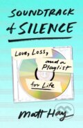 Kniha: Soundtrack of Silence (Matt Hay). St. Martin´s Press, 2024 Kniha: Soundtrack of Silence (Matt Hay). St. Martin´s Press, 2024