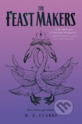 Kniha: The Feast Makers (Clarke H. A.). Erewhon, 2024 Kniha: The Feast Makers (Clarke H. A.). Erewhon, 2024