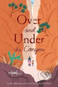 Kniha: Over and Under the Canyon (Kate Messner). Chronicle Books, 2024 Kniha: Over and Under the Canyon (Kate Messner). Chronicle Books, 2024