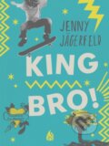 Kniha: King Bro! (Jenny Jagerfeld). Arctis, 2024 Kniha: King Bro! (Jenny Jagerfeld). Arctis, 2024