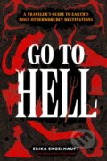 Kniha: Go to Hell (Erika Engelhaupt). National Geographic Society, 2024 Kniha: Go to Hell (Erika Engelhaupt). National Geographic Society, 2024