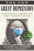 Kniha: The New Great Depression (James Rickards). Portfolio, 2021 Kniha: The New Great Depression (James Rickards). Portfolio, 2021