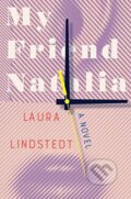 Kniha: My Friend Natalia (Laura Lindstedt). , 2021 Kniha: My Friend Natalia (Laura Lindstedt). , 2021
