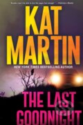 Kniha: The Last Goodnight (Kat Martin). Kensington Publishing Corporation, 2021 Kniha: The Last Goodnight (Kat Martin). Kensington Publishing Corporation, 2021