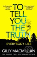 Kniha: To Tell You the Truth (Gilly Macmillan). Arrow Books, 2021 Kniha: To Tell You the Truth (Gilly Macmillan). Arrow Books, 2021