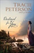 Kniha: Destined for You (Tracie Peterson). , 2021 Kniha: Destined for You (Tracie Peterson). , 2021