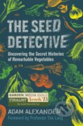 Kniha: The Seed Detective (Adam Alexander). Chelsea Green, 2022 Kniha: The Seed Detective (Adam Alexander). Chelsea Green, 2022