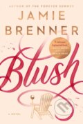 Kniha: Blush (Jamie Brenner). Penguin Putnam Inc, 2022 Kniha: Blush (Jamie Brenner). Penguin Putnam Inc, 2022