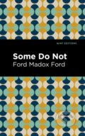 Kniha: Some Do Not (Ford Madox Ford). West Margin Press, 2022 Kniha: Some Do Not (Ford Madox Ford). West Margin Press, 2022