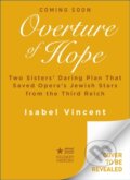 Kniha: Overture of Hope (Isabel Vincent). , 2022 Kniha: Overture of Hope (Isabel Vincent). , 2022