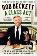 Kniha: A Class Act (Rob Beckett). HarperCollins, 2022 Kniha: A Class Act (Rob Beckett). HarperCollins, 2022